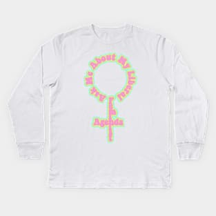 Ask Me About My Liberal Feminist Agenda Kids Long Sleeve T-Shirt